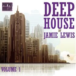 Cover of Deep House by Jamie Lewis, Vol. 1