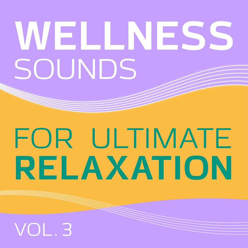 Picture of Wellness (Sounds for Ultimate Relaxation, Vol. 3)