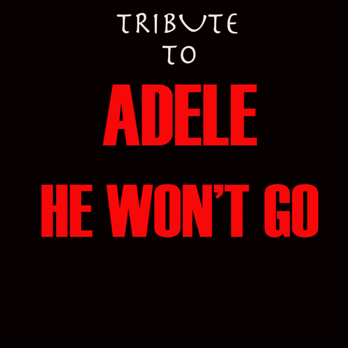 Album cover of Tribute To Adele (He Won't Go Cover)
