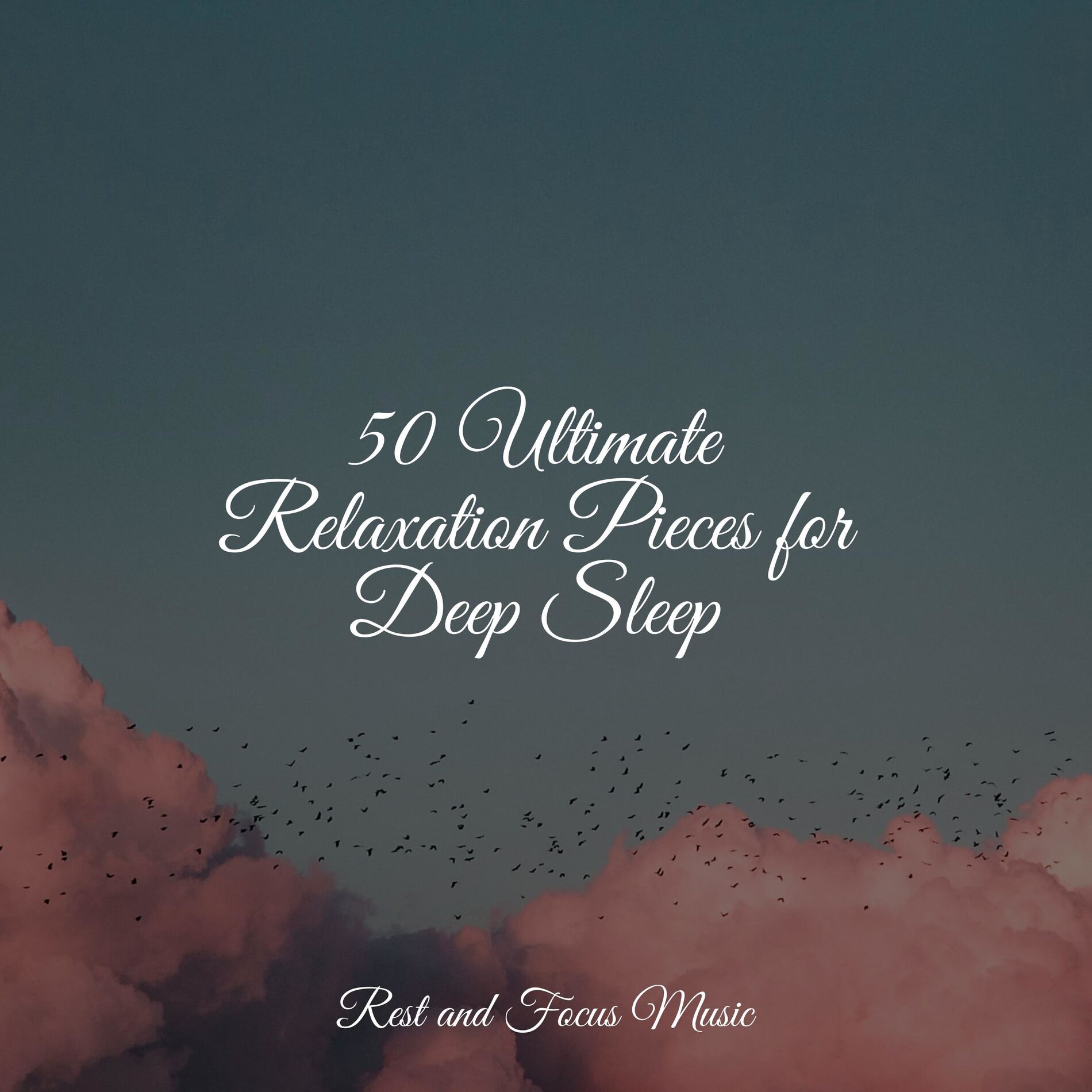 Album cover of 50 Ultimate Relaxation Pieces for Deep Sleep