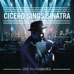 Cover of Cicero Sings Sinatra - Live in Hamburg