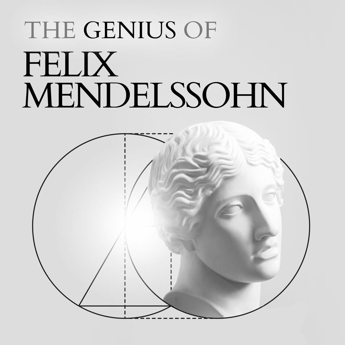 Album cover of Felix Mendelssohn - The Genius Of