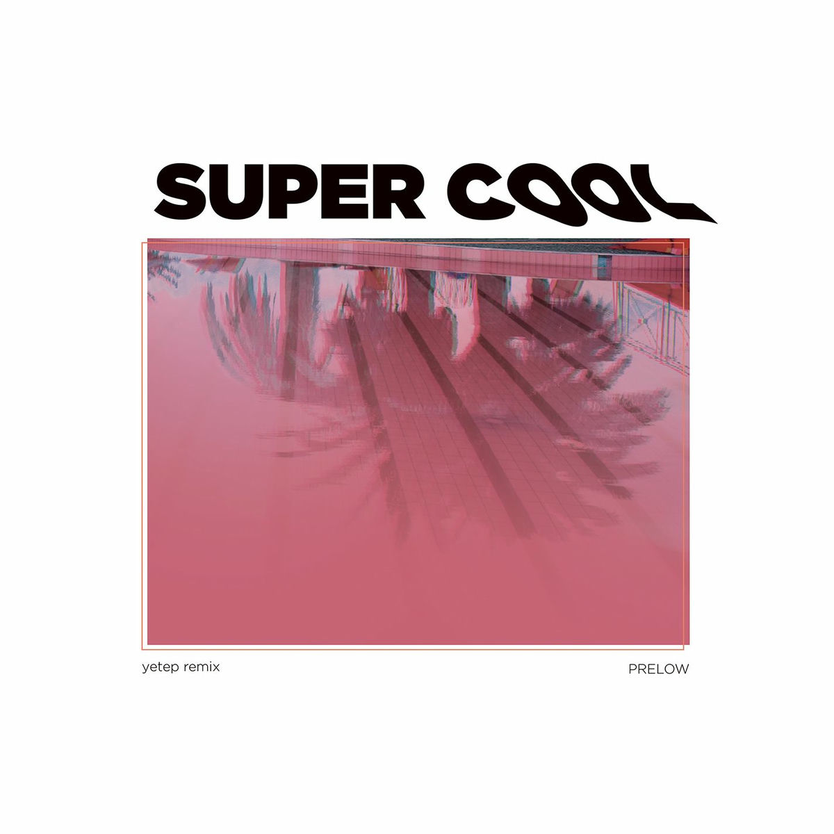 Album cover of Super Cool (yetep Remix)