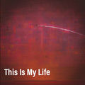This Is My Life