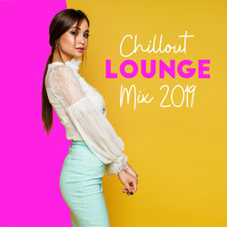 Cover of Chillout Lounge Mix 2019: Ambient Chill, Ibiza Chill Out, Chill Paradise