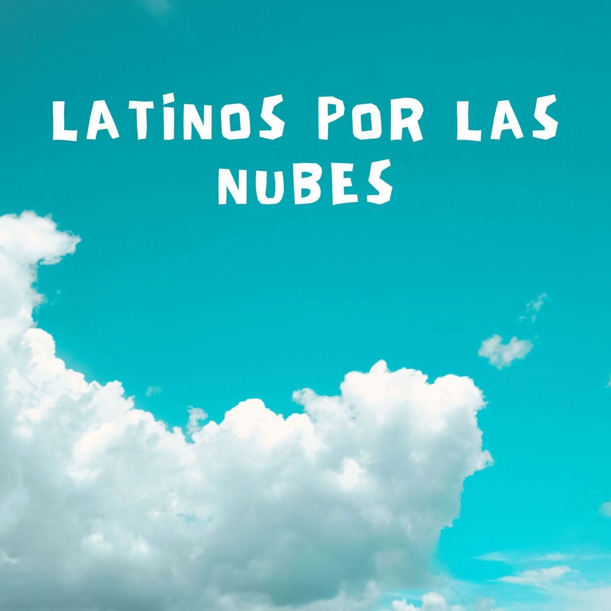 Album cover of Latinos por las Nubes