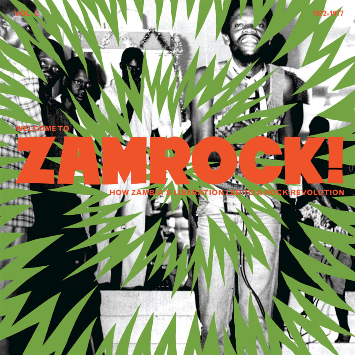 Album cover of Welcome To Zamrock! How Zambia's Liberation Led To a Rock Revolution, Vol. 2 (1972-1977)