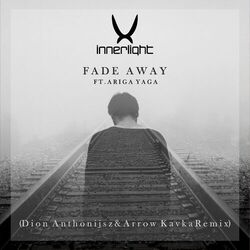 Cover of Fade Away (Dion Anthonijsz & Arrow Kavka Remix)