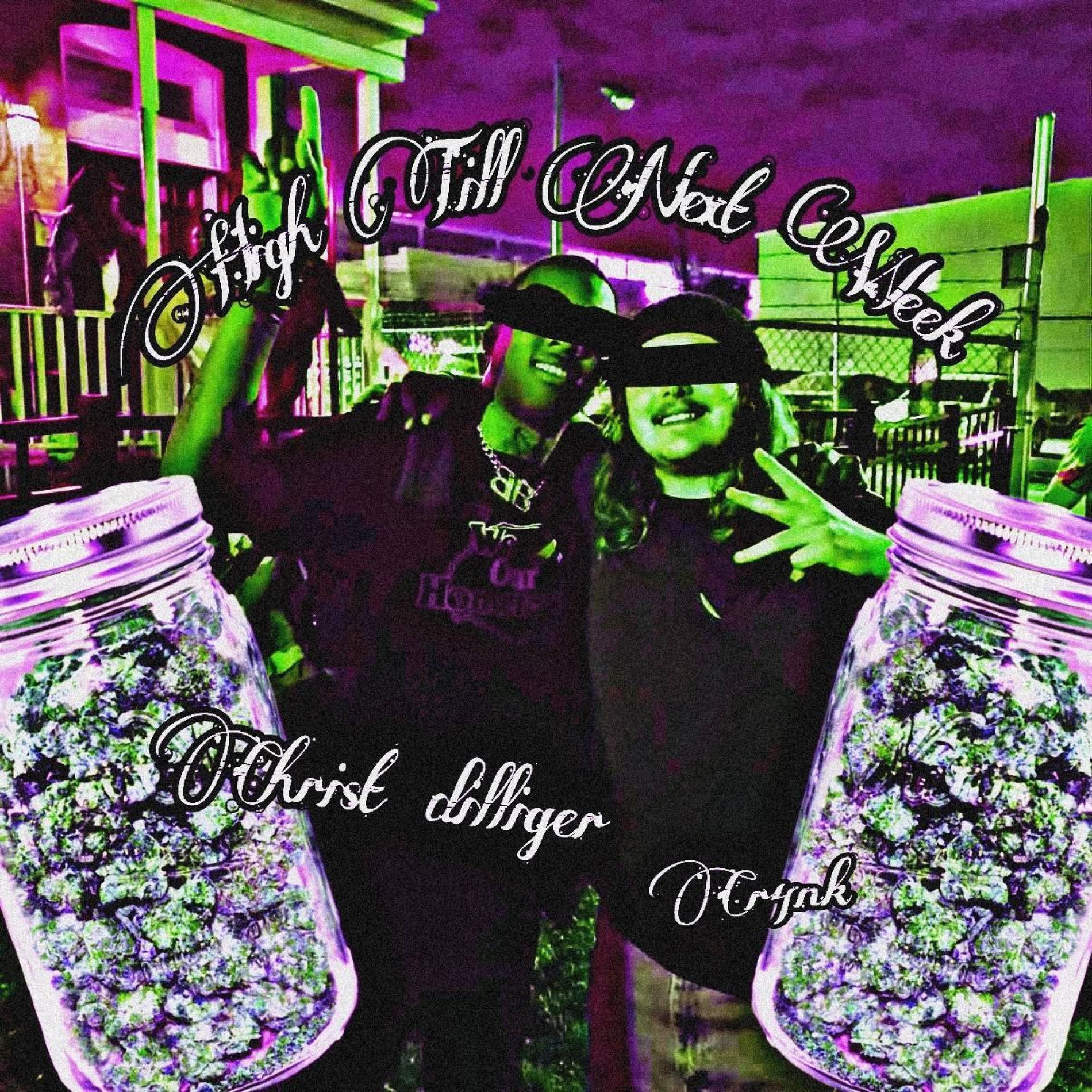 Album cover of HIGH TILL NEXT WEEK (feat. christ dillinger)