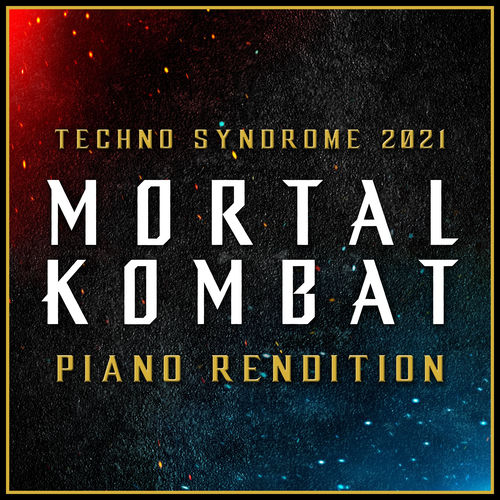 Mortal Kombat Techno Syndrome 2021 (Piano Rendition)