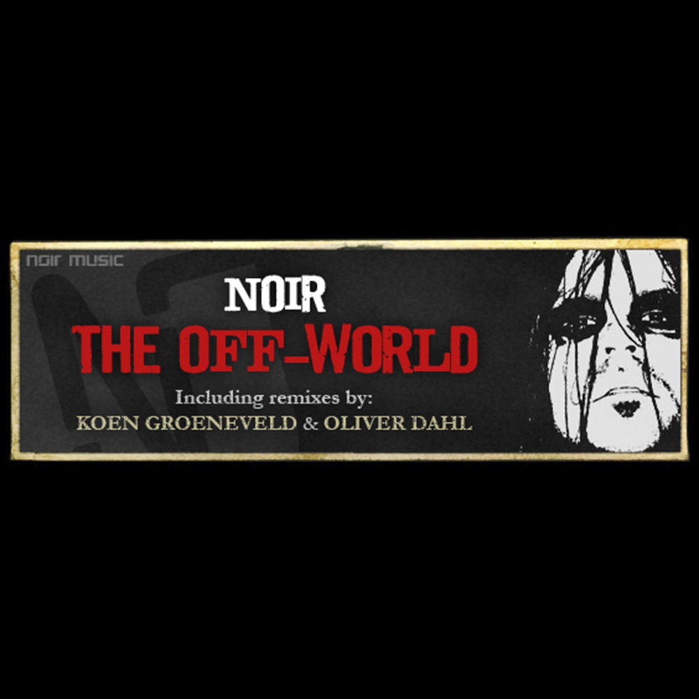 Album artwork for The off World (Koen Groeneveld Terminal 2 Remix) by NOIR