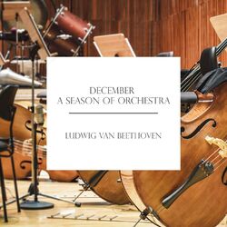 Cover of "December" - A Season of Orchestra: Beethoven