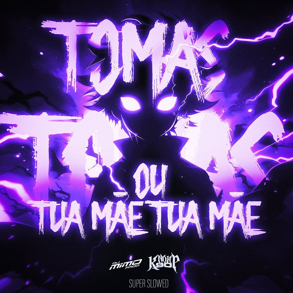 Picture of Tomas Tomas Ou Tua Mãe Tua Mãe (Super Slowed)