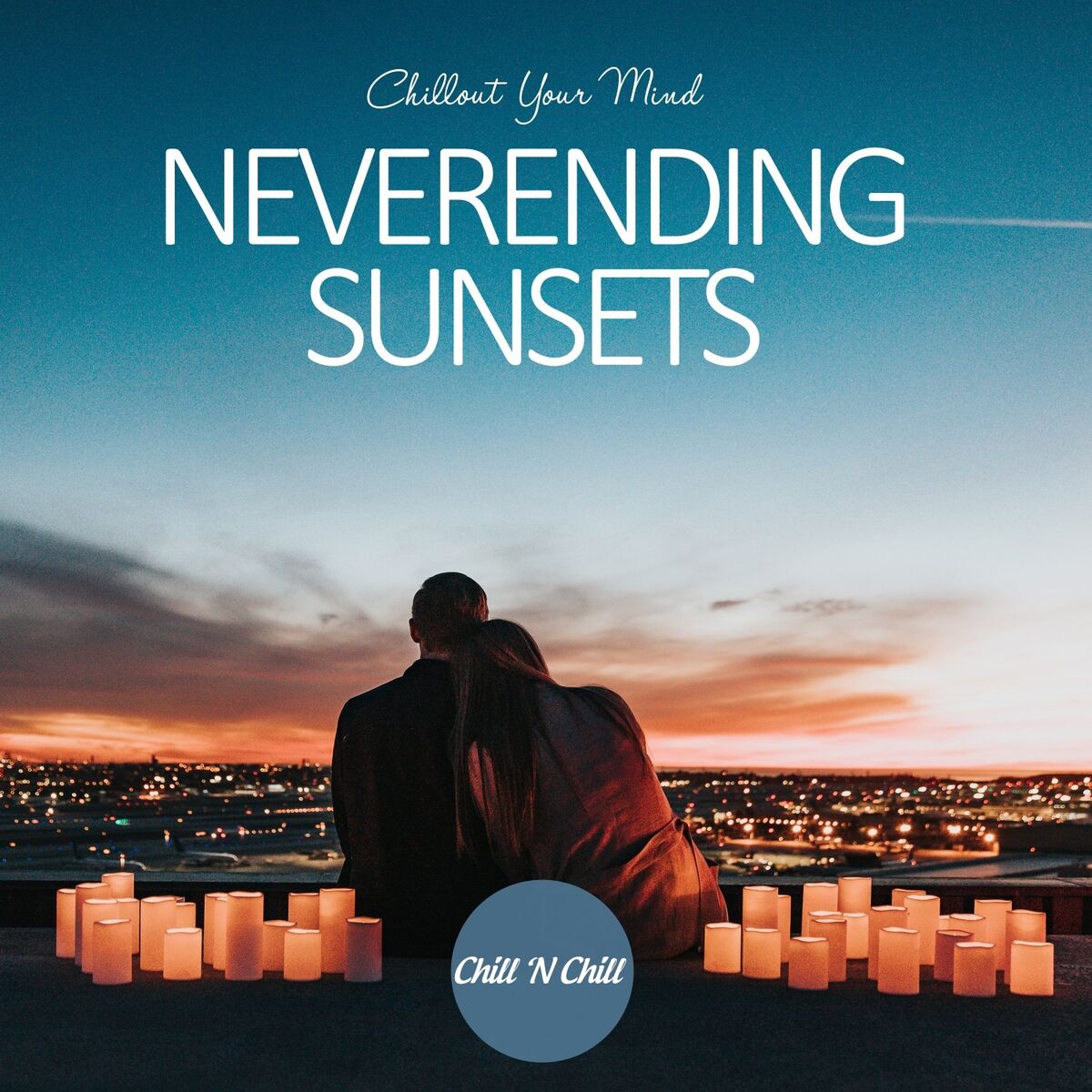 Album cover of Neverending Sunsets: Chillout Your Mind