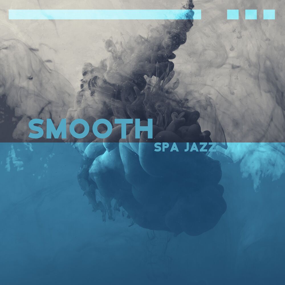 Picture of Smooth Spa Jazz: Musique douce de spa et bien-être, Musique d'ambiance apaisante jazz doux, Ambiance romantique & relaxation