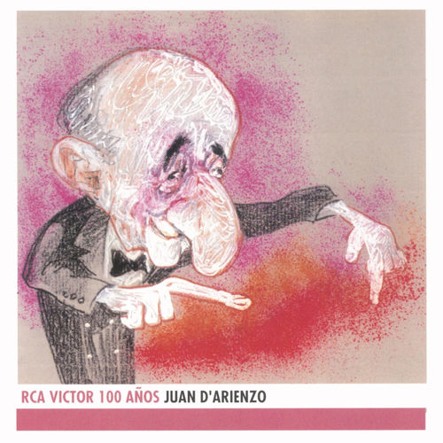 Juan D'Arienzo - RCA Victor 100 Años | Deezer