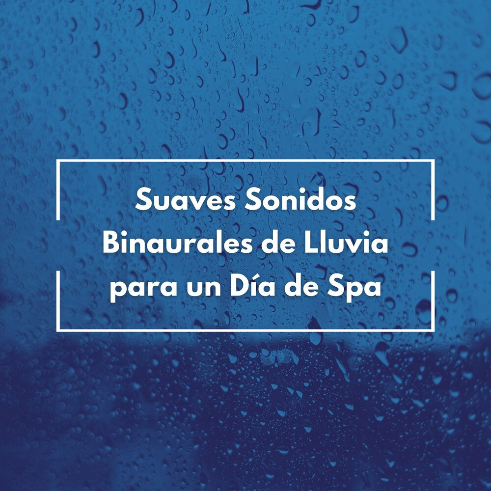 Picture of Suaves Sonidos Binaurales De Lluvia Para Un Día De Spa