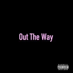 Cover of Out The Way