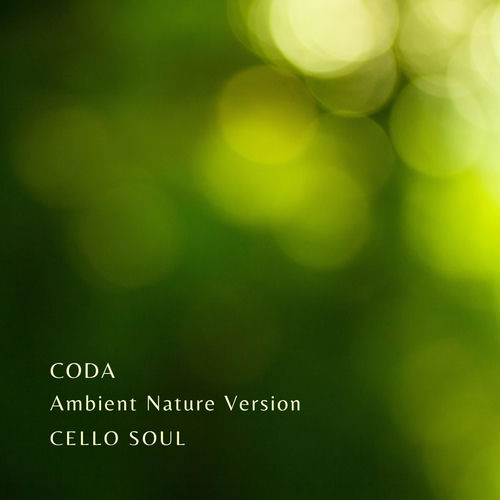 Coda - Ambient Nature Version by Cello Soul - 49 BPM