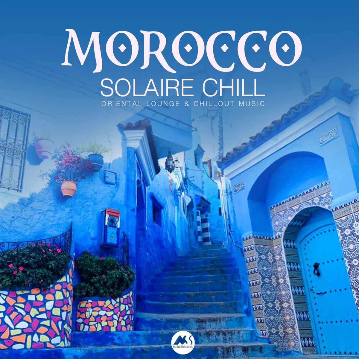Album cover of Morocco Solaire Chill: Oriental Lounge & Chillout Music