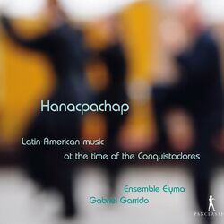 Cover of Hanacpachap: Latin-American Music at the Time of the Conquistadores