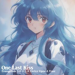 Cover of One Last Kiss シン・エヴァンゲリオン劇場版 EVANGELION:3.0+1.0 THRICE UPON A TIME (Epic Version)