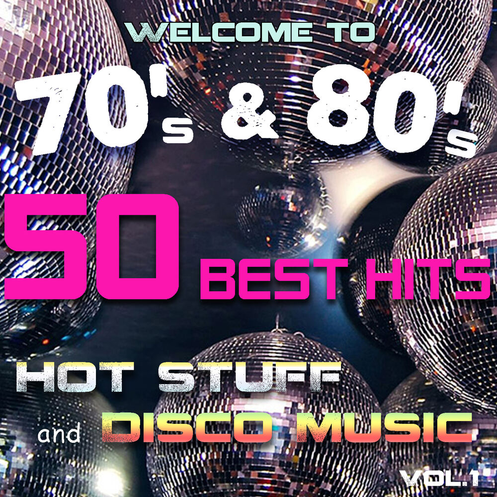 Picture of Welcome to 70's & 80's: 50 Best Hits, Hot Stuff, and Disco Music - Vol.1