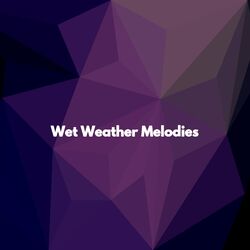 Cover of Wet Weather Melodies
