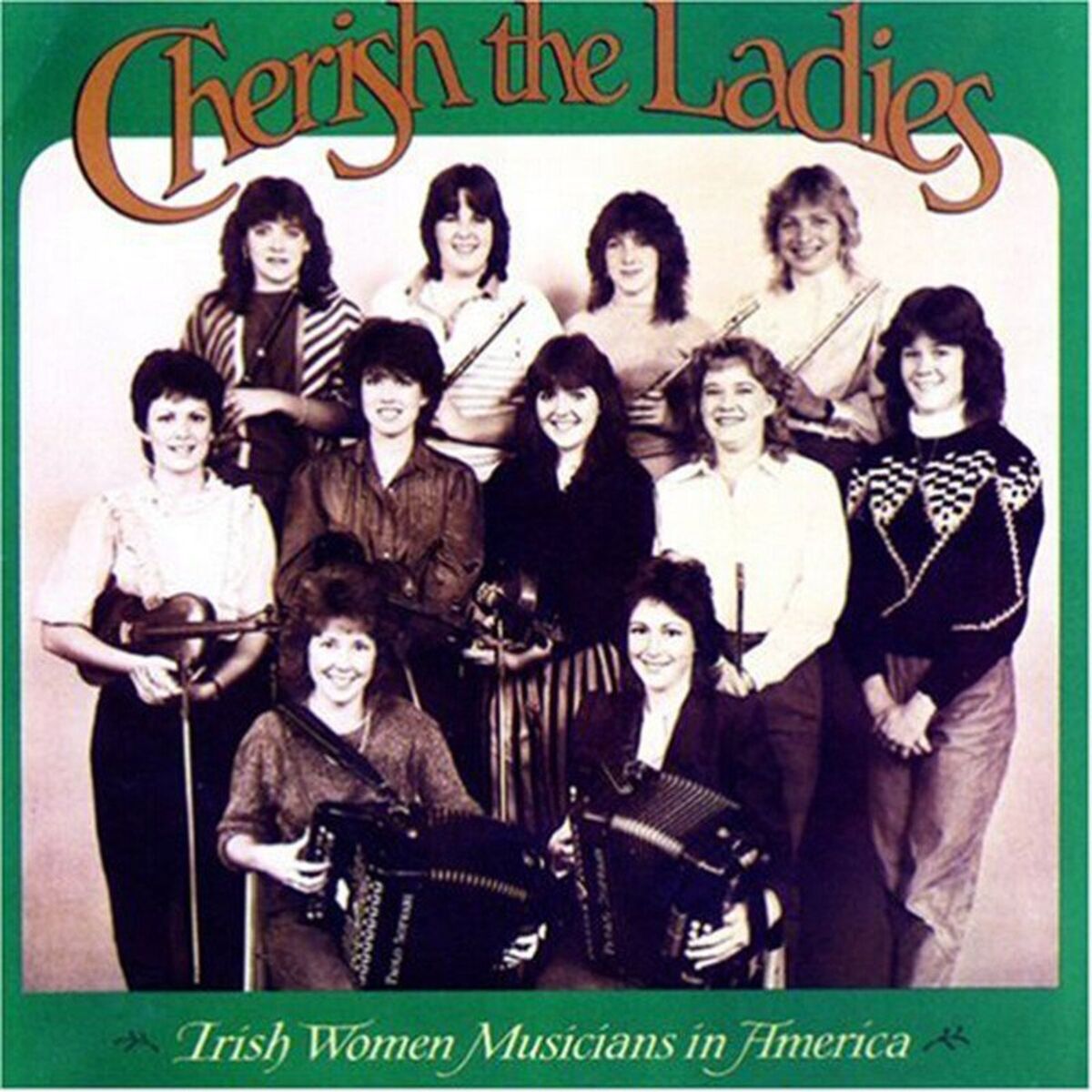 Album cover of Cherish The Ladies: Irish Women Musicians in America
