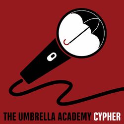 Cover of The Umbrella Academy Cypher (feat. Beefy, Crossover, Prowess The Testament, Freeced, Super Smack & Rifti Beats)