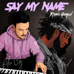 Say My Name (feat. Alex Ckj) [Remix Gouyad]