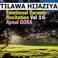 Tilawa Hijaziya - Emotional Quranic Recitation, Vol. 16