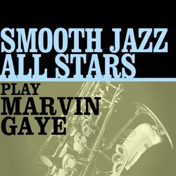 Cover of Smooth Jazz All Stars Play Marvin Gaye