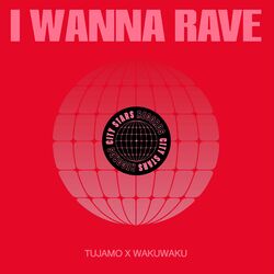 Cover of I Wanna Rave