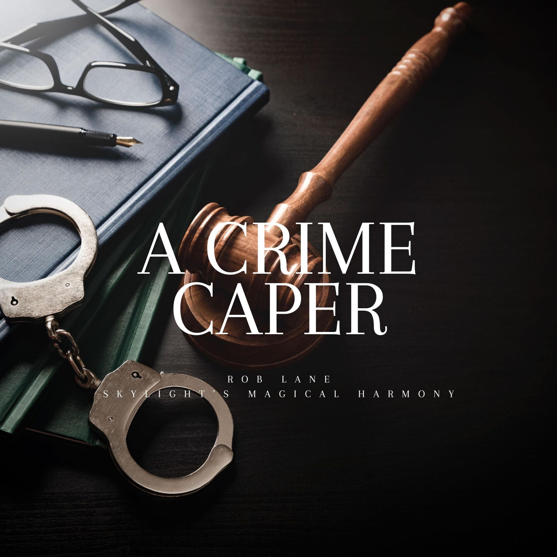 Album cover of A CRIME CAPER (feat. Rob Lane)