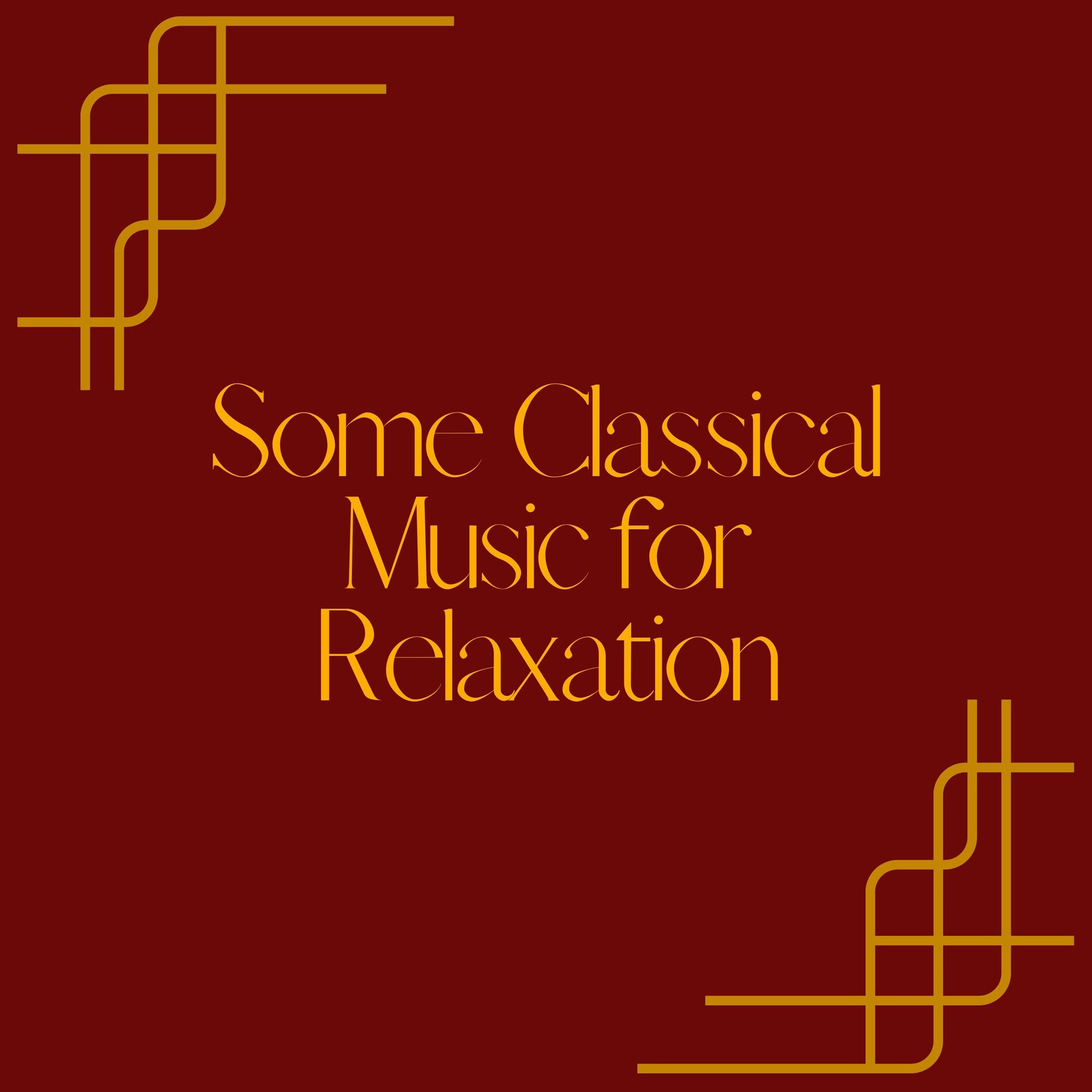 Album cover of Some Classical Music for Relaxation