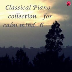 Cover of Classical Piano collection for calm mind 6
