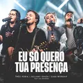 Eu Só Quero Tua Presença (feat. Léo Brandão)