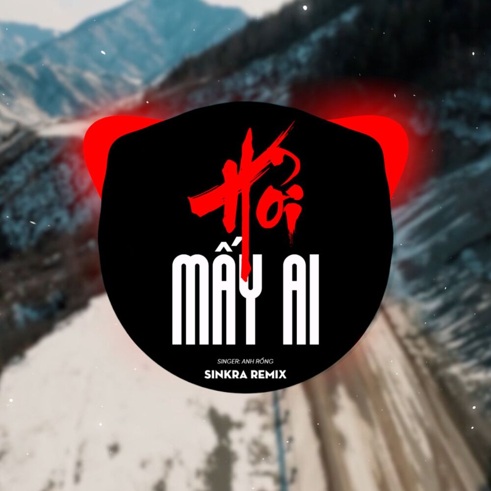 Picture of Hỏi Mấy Ai (SinKra Remix)