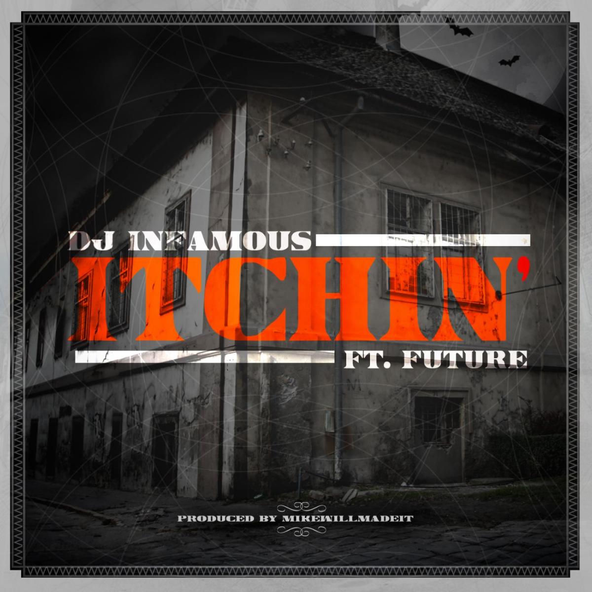 DJ Infamous - Itchin' (feat. Future) | Deezer