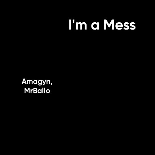 I'm a Mess