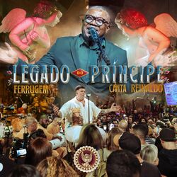 Cover of Legado do Príncipe: Ferrugem Canta Reinaldo (Ao Vivo)