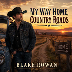 Descargar My Way Home, Country Roads - Blake Rowan MP3