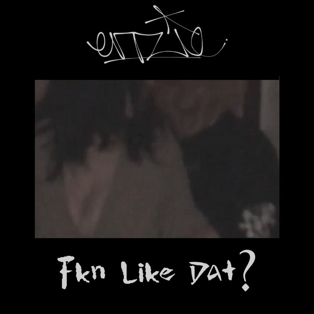 Picture of Fkn Like Dat?
