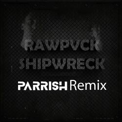 Cover of Shipwreck (PARRISH Remix)