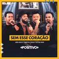 Sem Esse Coração