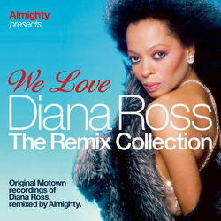 Cover of Almighty Presents: We Love Diana Ross (The Remix Collection)