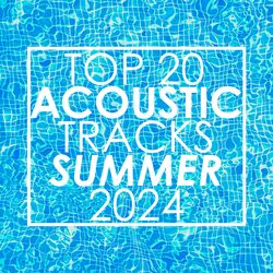 Cover of Top 20 Acoustic Tracks Summer 2024 (Instrumental)