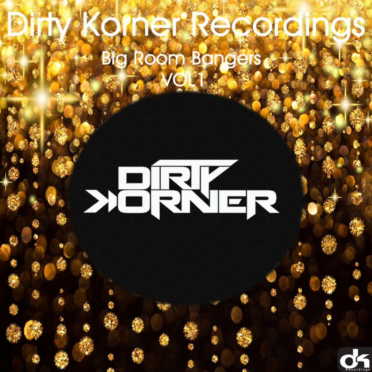 Album cover of Dirty Korner Big Room Bangers Vol 1