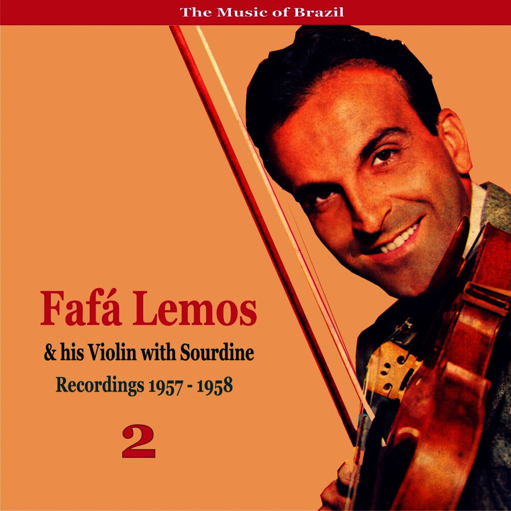 Picture of The Music of Brazil: Fafa Lemos & His Violin with Sourdine, Volume 2 - Recordings 1957 - 1958